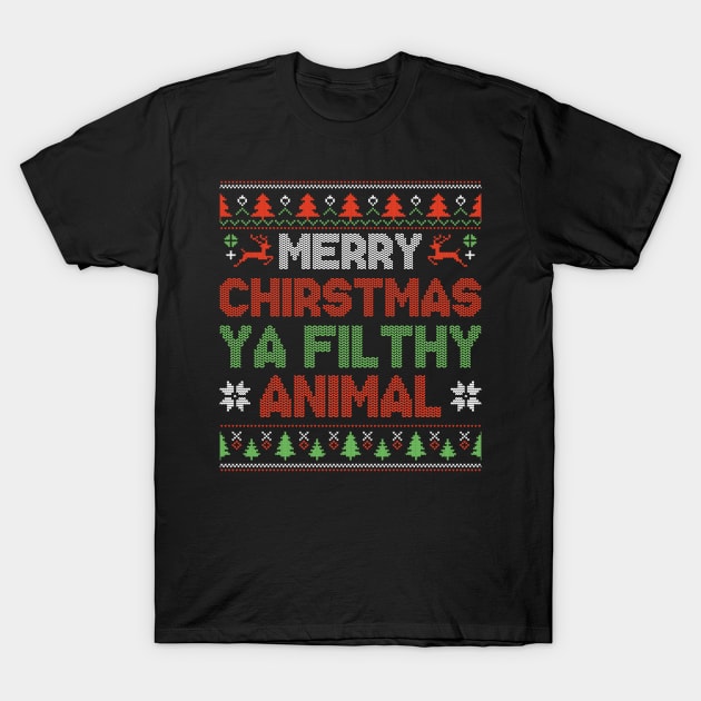 Merry Christmas Ya Filthy Animal T-Shirt by MZeeDesigns